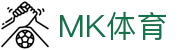 MK体育（MK）官方平台 - 官方全站入口